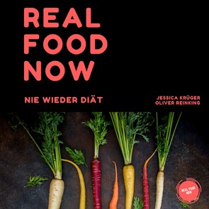 Real Food Now von Krüger,  Jessica, Reinking,  Oli