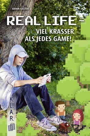 Real Life – viel krasser als jedes Game! von Kaster,  Armin