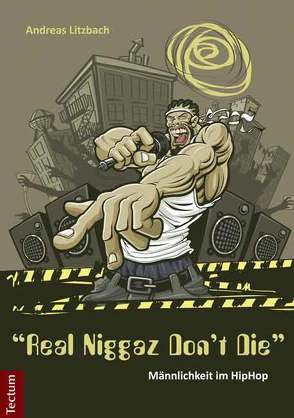 „Real Niggaz Don’t Die“ von Klinge,  Antje, Litzbach,  Andreas