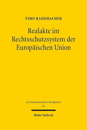 Realakte im Rechtsschutzsystem der Europäischen Union von Rademacher,  Timo