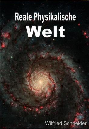 Reale physikalische Welt von Schneider,  Wilfried