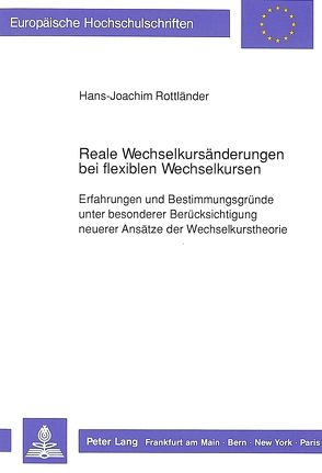 Reale Wechselkursänderungen bei flexiblen Wechselkursen von Rottländer,  Hans-Joachim