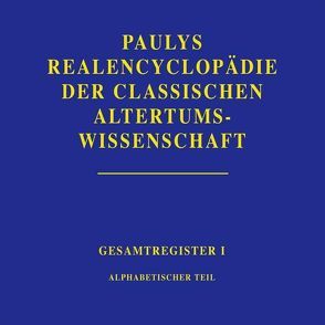 Realencyclopädie der classischen Altertumswissenschaft von Erler,  Tobias, Frateantonio,  Christa, Kopp,  Matthias, Pauly Wissowa, Sigel,  Dorothea, Steiner,  Dorothea