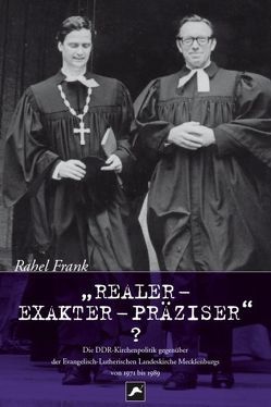 „Realer-Exakter-Präziser“? von Frank,  Rahel, Landesbeauftragter für MV für die Stasi-Unterlagen