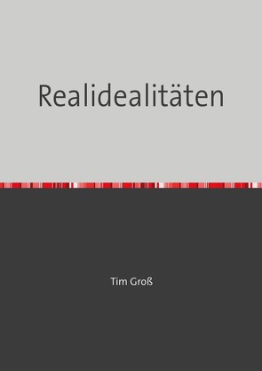 Realidealitäten von Groß,  Tim