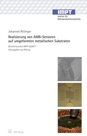 Realisierung von AMR-Sensoren auf umgeformten metallischen Substraten von Rissing,  Lutz, Rittinger,  Johannes