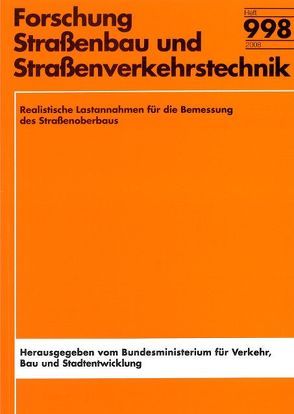 Realistische Lastannahmen für die Bemessung des Straßenoberbaus von Bachmann,  Christian, Gies,  Stefan, Schrüllkamp,  Thomas, Wöhrmann,  Mark