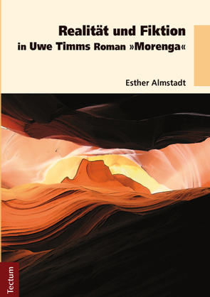 Realität und Fiktion in Uwe Timms Roman „Morenga“ von Almstadt,  Esther