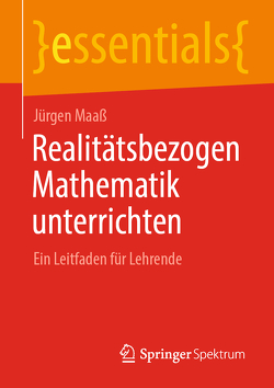 Realitätsbezogen Mathematik unterrichten von Maaß,  Jürgen