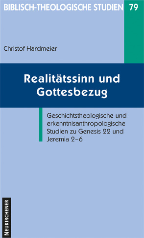 Realitätssinn und Gottesbezug von Hardmeier,  Christof