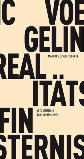 Realitätsfinsternis von Fischer-Barnicol,  Dora, Opitz,  Peter J, Voegelin,  Eric