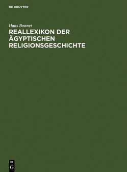 Reallexikon der ägyptischen Religionsgeschichte von Bonnet,  Hans