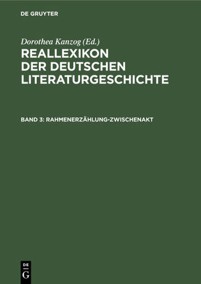 Reallexikon der deutschen Literaturgeschichte / Rahmenerzählung-Zwischenakt von Kanzog,  Dorothea, Kanzog,  Klaus, Masser,  Achim, Merker,  Paul, Stammler,  Wolfgang