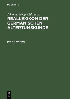 Reallexikon der Germanischen Altertumskunde / [Die Germanen] von Beck,  Heinrich, Müller,  Rosemarie