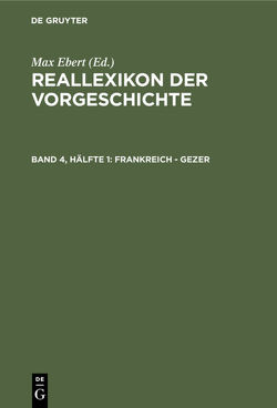 Reallexikon der Vorgeschichte / Frankreich – Gezer von Ebert,  Max