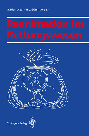 Reanimation im Rettungswesen von Böhm,  H.-J., Hierholzer,  G.