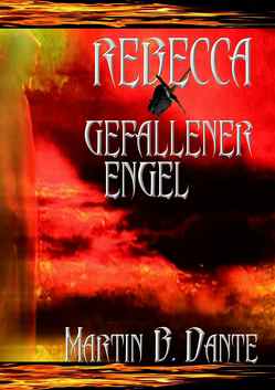 Rebecca, Angel Caido von Bernd,  Behrendt, Dante,  Martin B.