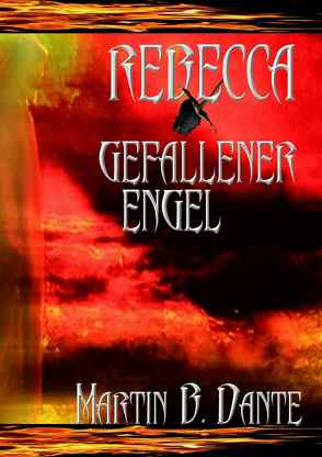 Rebecca, Angel Caido von Bernd,  Behrendt, Dante,  Martin B.