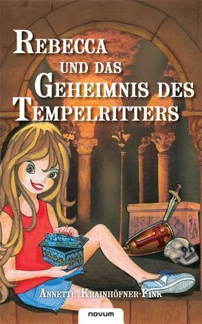 Rebecca und das Geheimnis des Tempelritters von Krainhöfner-Fink,  Annette