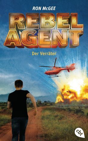 REBEL AGENT – Der Verräter von McGee,  Ron, Ohlsen,  Tanja