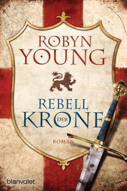 Rebell der Krone von Bader,  Nina, Young,  Robyn