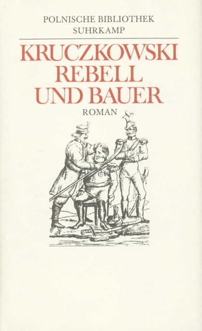 Rebell und Bauer von Dedecius,  Karl, Kruczkowski,  Leon, Schäfer,  Wolfram