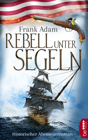 Rebell unter Segeln von Adam,  Frank