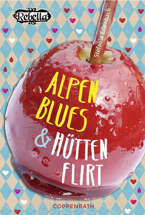 Rebella – Alpenblues & Hüttenflirt von Erlenbach,  Stefanie