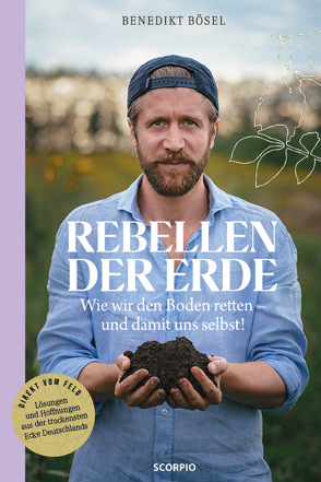 Rebellen der Erde von Bösel,  Benedikt