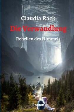 Rebellen des Himmels / Die Verwandlung von Rack,  Claudia