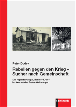 Rebellen gegen den Krieg – Sucher nach Gemeinschaft von Dudek,  Peter