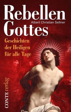 Rebellen Gottes von Sellner,  Albert Christian