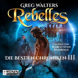 Rebelles von Reinbold,  Marco Sven, Walters,  Greg