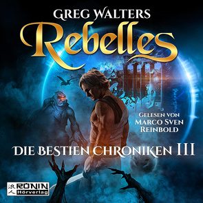 Rebelles von Reinbold,  Marco Sven, Walters,  Greg