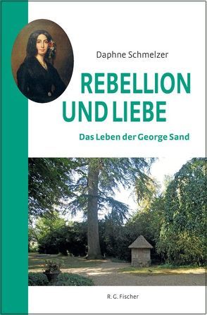 Rebellion und Liebe von Schmelzer,  Daphne