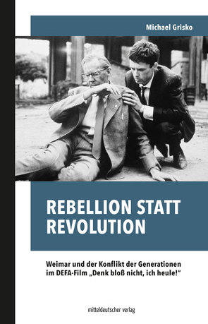 Rebellion statt Revolution von Grisko,  Michael