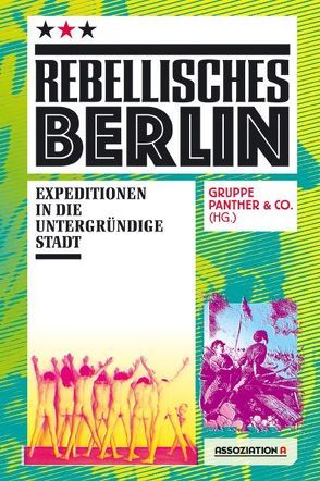 Rebellisches Berlin von Gruppe Panther & Co.