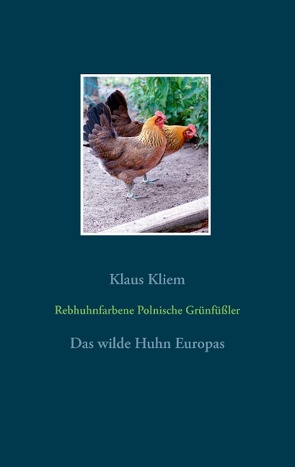 Rebhuhnfarbene Polnische Grünfüßler von Kliem,  Klaus