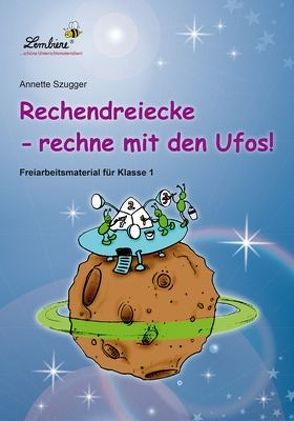 Rechendreiecke – rechne mit den Ufos! von Szugger,  Annette