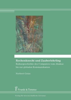 Rechenknecht und Zauberlehrling von Geiss,  Norbert