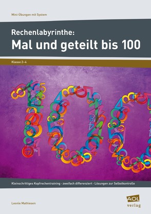 Rechenlabyrinthe: Mal und geteilt bis 100 von Mathiesen,  Leonie