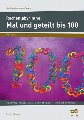 Rechenlabyrinthe: Mal und geteilt bis 100 von Mathiesen,  Leonie