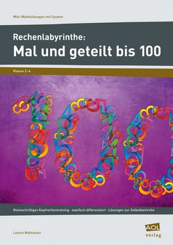 Rechenlabyrinthe: Mal und geteilt bis 100 von Mathiesen,  Leonie