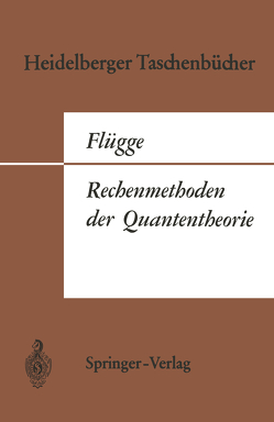 Rechenmethoden der Quantentheorie von Flügge,  Siegfried, Marschall,  Hans