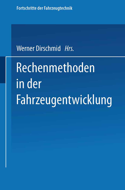 Rechenmethoden in der Fahrzeugentwicklung von Dirschmid,  Werner