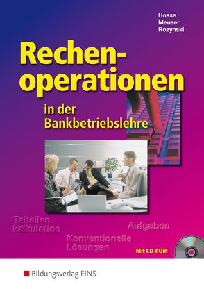 Rechenoperationen in der Bankbetriebslehre von Hosse,  Regine, Meuser,  Peter, Rozynski,  Herbert