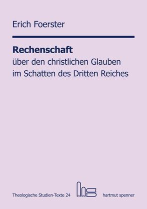 Rechenschaft über den christlichen Glauben im Schatten des Dritten Reiches. von Foerster,  Erich, Zager,  Werner