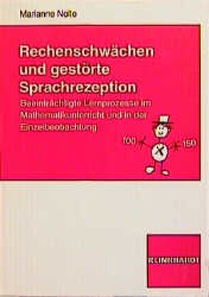 Rechenschwächen und gestörte Sprachrezeption von Nolte,  Marianne