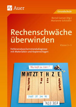 Rechenschwäche überwinden, Klasse 3-5 von Ganser,  Bernd, Schindler,  Marianne