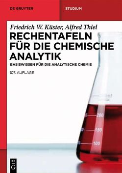 Rechentafeln für die Chemische Analytik von Küster,  Friedrich W., Ruland,  Alfred, Ruland,  Ursula, Thiel,  Alfred